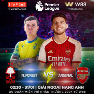 Read more about the article [W88 – MINIGAME] N. FOREST – ARSENAL | NGOẠI HẠNG ANH | PHÁO THỦ THẮNG DỄ