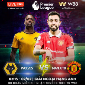 Read more about the article [W88 – MINIGAME] WOLVES – MAN. UNITED | NGOẠI HẠNG ANH | CHỦ NHÀ PHÁ DỚP