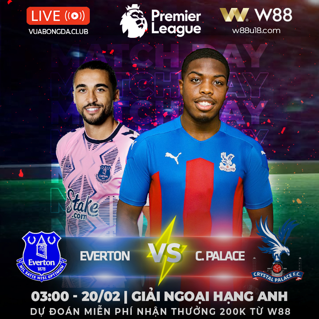 Read more about the article [W88 – MINIGAME] EVERTON VS CRYSTAL PALACE | NGOẠI HẠNG ANH | ĐẬP VỠ PHA LÊ