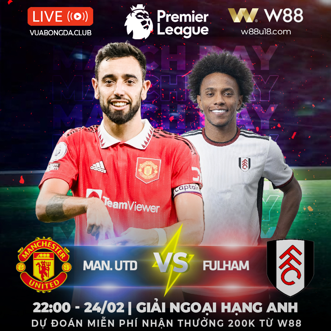 Read more about the article [W88 – MINIGAME] NGOẠI HẠNG ANH | MAN. UNITED – FULHAM | NỐI TIẾP NHỮNG NGÀY VUI