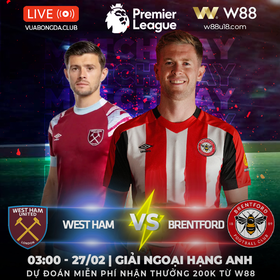 You are currently viewing [W88 – MINIGAME] NGOẠI HẠNG ANH | WEST HAM VS BRENTFORD | VÒNG 26 NGOẠI HẠNG ANH