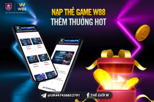Read more about the article NẠP THẺ GAME W88 – THÊM THƯỞNG HOT