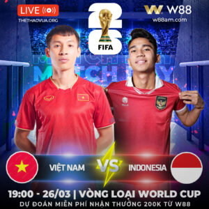 Read more about the article [W88 – MINIGAME] VL WORLD CUP | VIỆT NAM – INDONESIA | KHÔNG CÒN ĐƯỜNG LUI