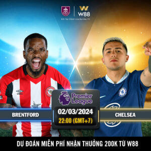 Read more about the article [W88 – MINIGAME] NGOẠI HẠNG ANH | BRENTFORD – CHELSEA | DẤU HIỆU MỎI MỆT