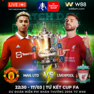 Read more about the article [W88 – MINIGAME] TỨ KẾT FA CUP | MAN. UNITED – LIVERPOOL | QUỶ ĐỎ RA TRẬN