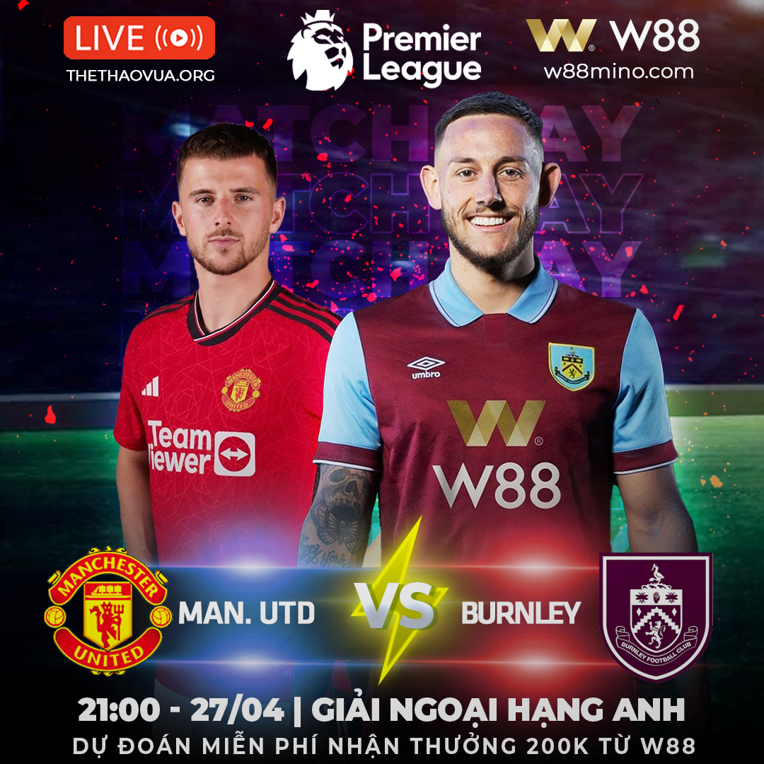 Read more about the article [W88 – MINIGAME] NGOẠI HẠNG ANH| MAN UTD – BURNLEY | NIỀM TIN TRỞ LẠI